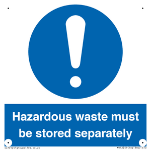 Hazardous Waste Must Be Stored Separately Sign